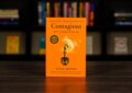 Contagious: Why Things Catch On By Jonah Berger – Summary And Review