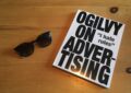 Ogilvy On Advertising By David Ogilvy – Summary And Review